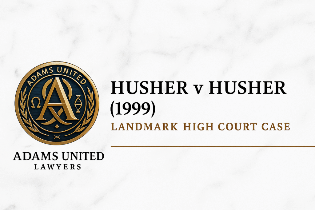 Adams United Lawyers banner featuring the firm’s gold and navy crest beside the title ‘Husher v Husher (1999) – Landmark High Court Case’ on a white marble background